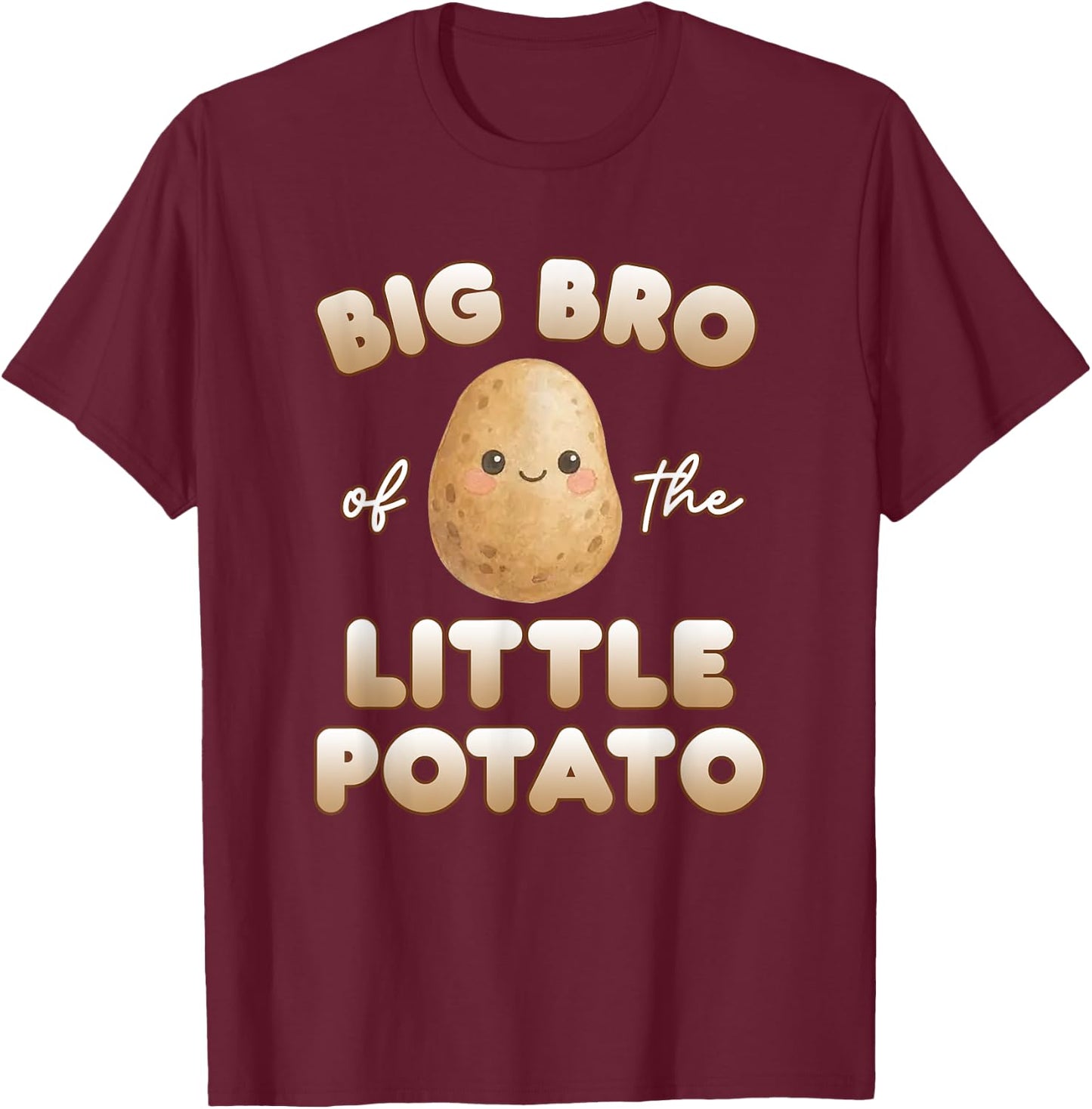 Big Bro Of The Little Potato Birthday Boy Girl For Family T-Shirt - T-Shirt | Maroon