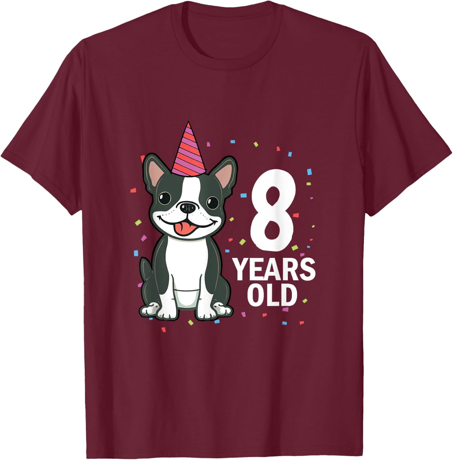 8 Years Old Birthday Boston Terrier Dog Lover 8th Party Kid T-Shirt - T-Shirt | Maroon