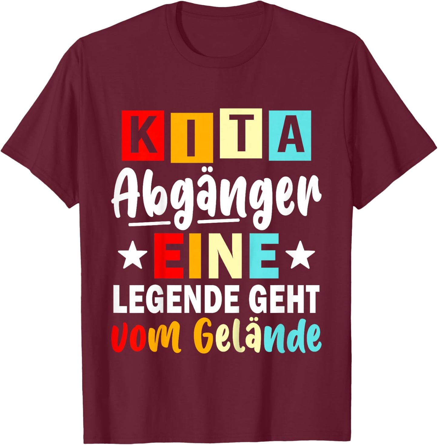 Kinder Kita Abgänger 2026 Eine Legende Geht Vom Gelände Schulkind T-Shirt - T-Shirt | Maroon