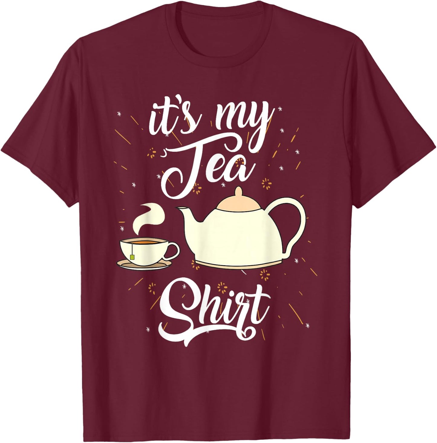 It's My Tea Shirt | Trendy Tea Fanatics Gift T-Shirt - T-Shirt | Maroon