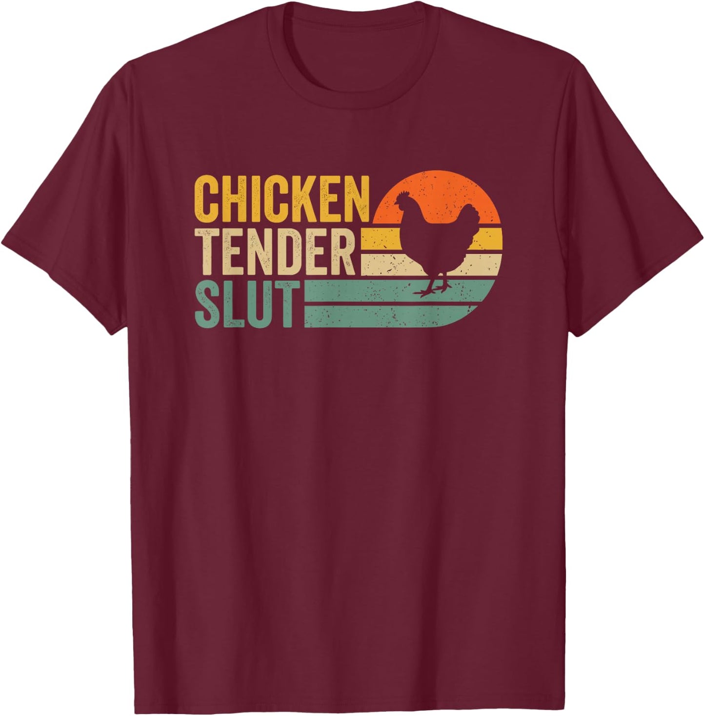Chicken Tender Slut T-Shirt - T-Shirt | Maroon