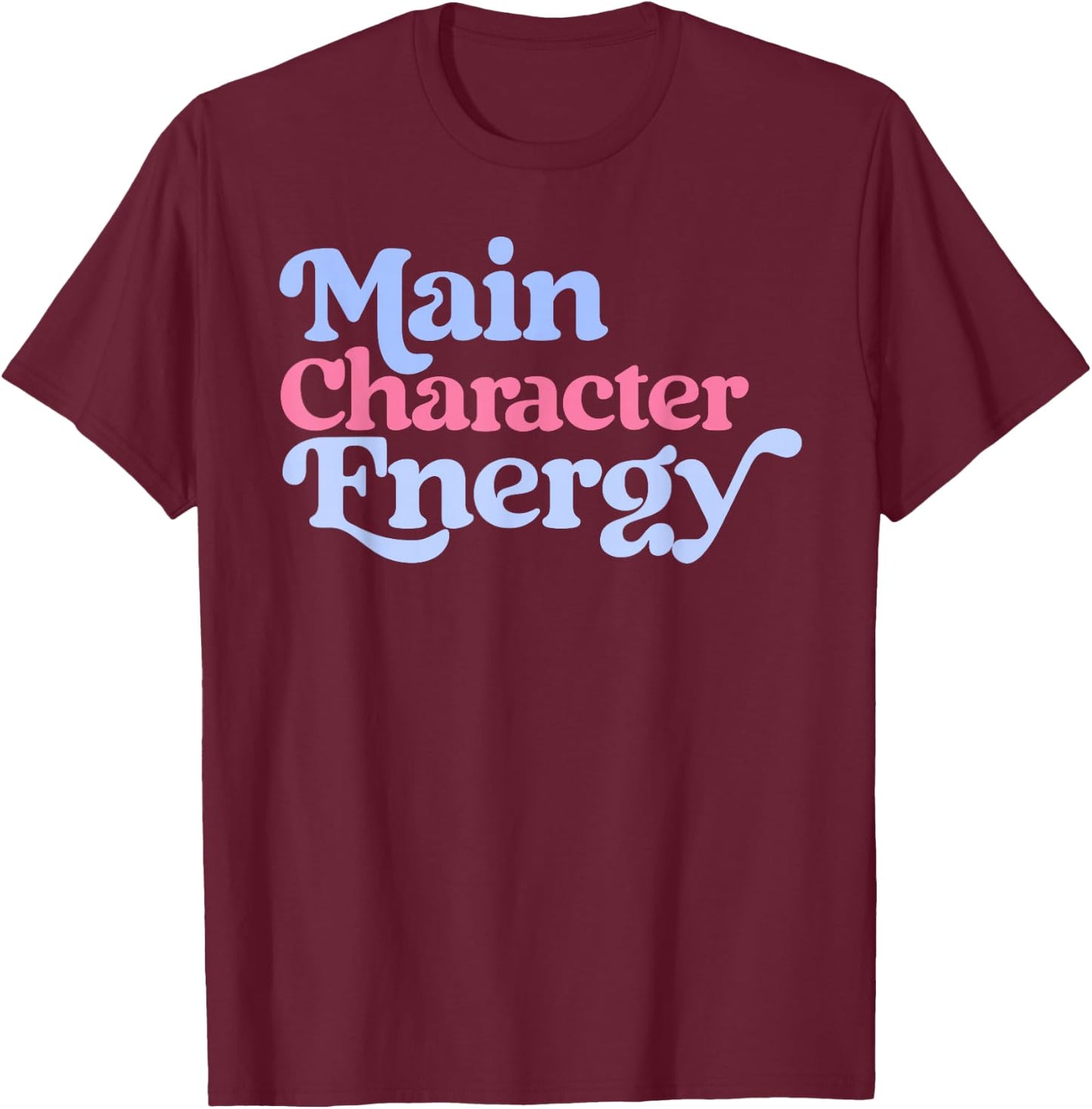 Main Character Energy Positive Vibes Y2K Girls Top T-Shirt - T-Shirt | Maroon