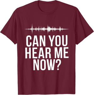 Funny Audiologist Hearing Specialist Can You Hear Me Now T-Shirt - T-Shirt | Maroon