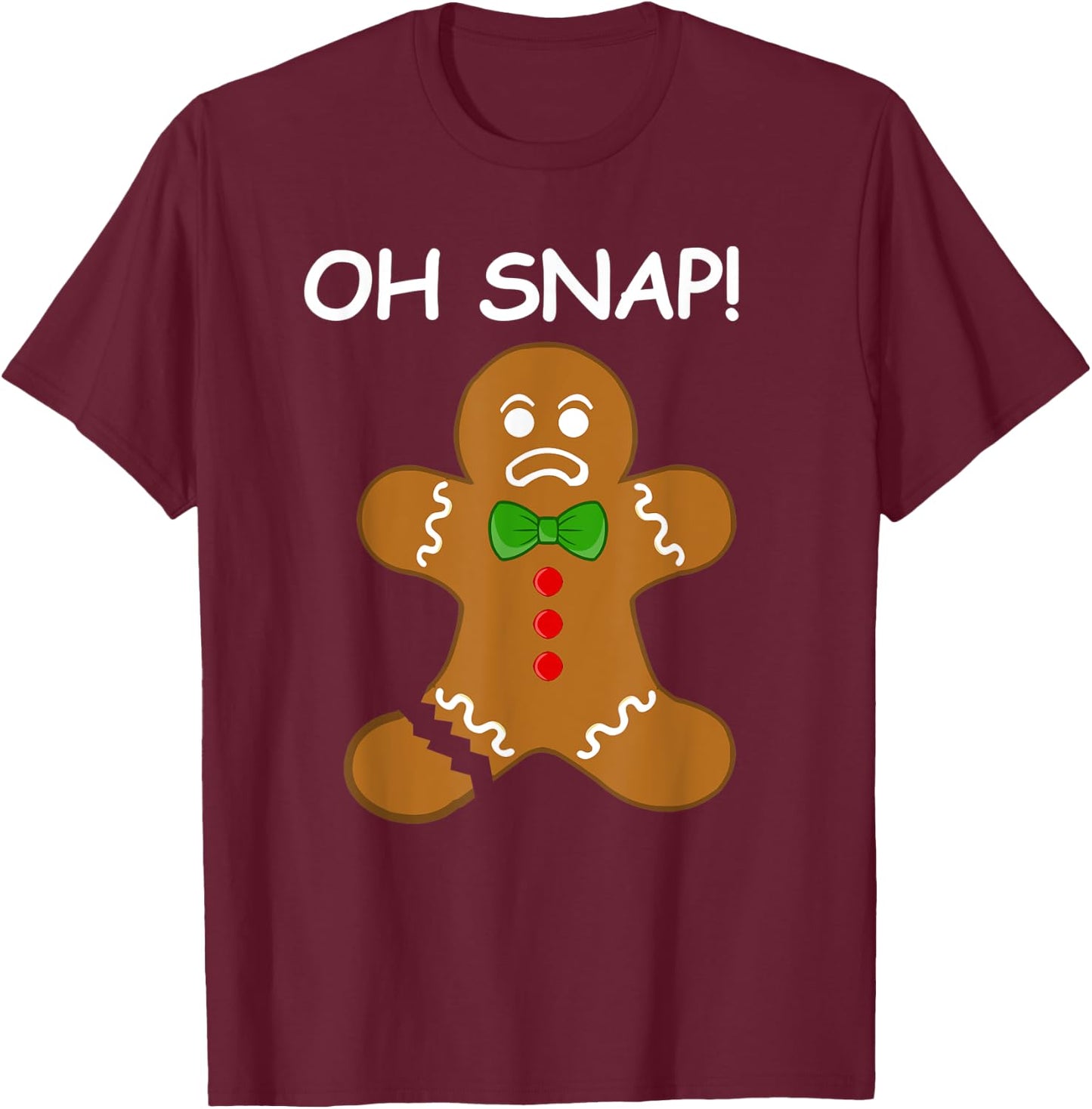 Oh Snap! Gingerbread Man Cookie Funny Broken Leg Baking T-Shirt - T-Shirt | Maroon