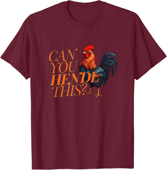 Can you Hendl this? Rooster Chicken Giggal Gockel Chicken Farm , black T-Shirt - T-Shirt | Maroon