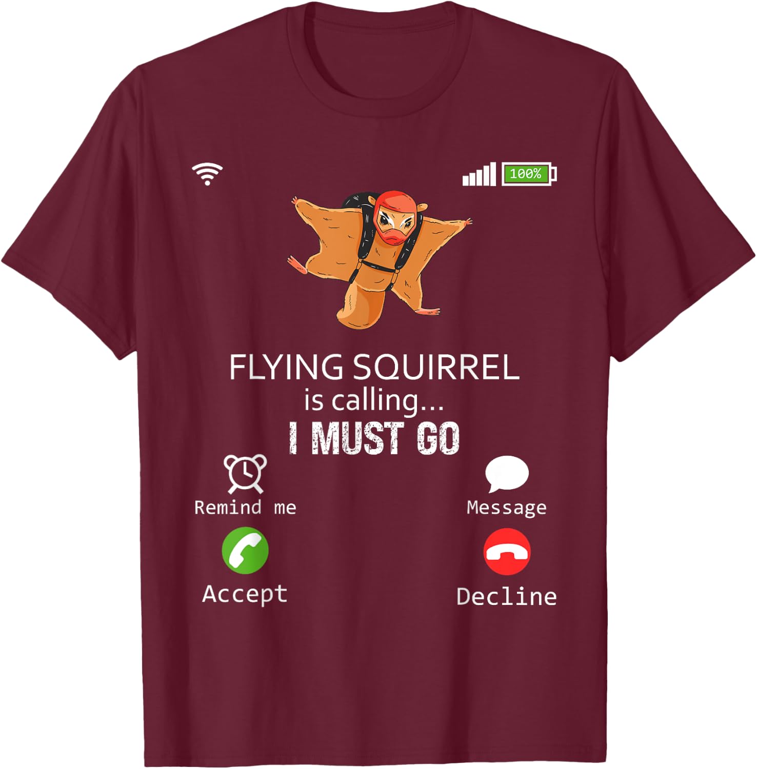Flying Squirrel Is Calling I Must Go Animal Lover Sarcasm T-Shirt - T-Shirt | Maroon