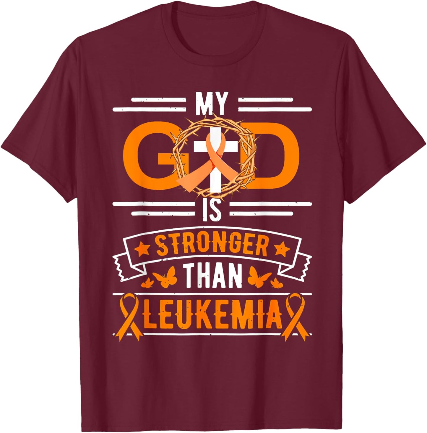 My God is Stronger Than Leukemia Survivor T-Shirt - T-Shirt | Maroon