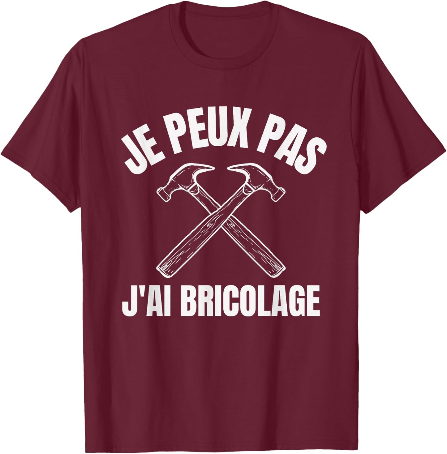 Je Peux Pas J'Ai DIY Gift Handymen , Black, S T-Shirt - T-Shirt | Maroon