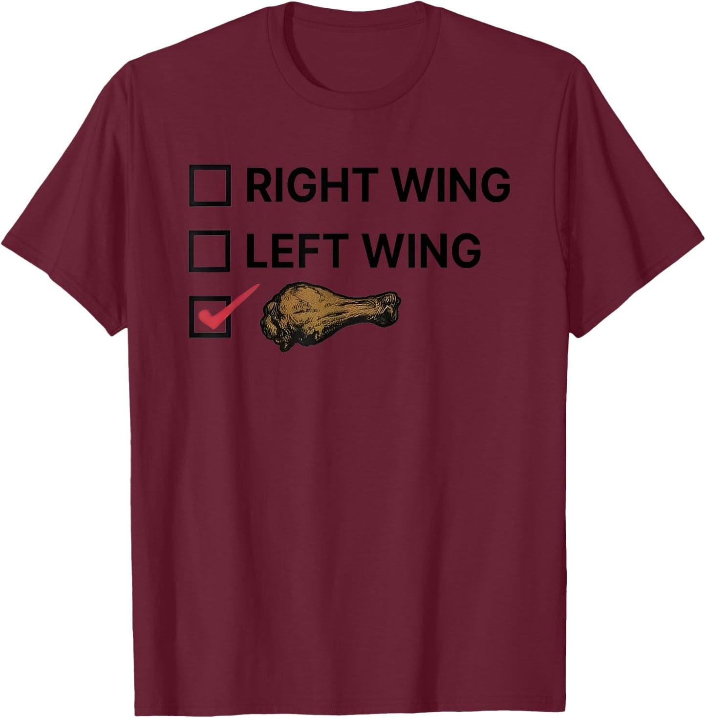 Right Wing Left Wing Chicken Wing Voter T-Shirt - T-Shirt | Maroon