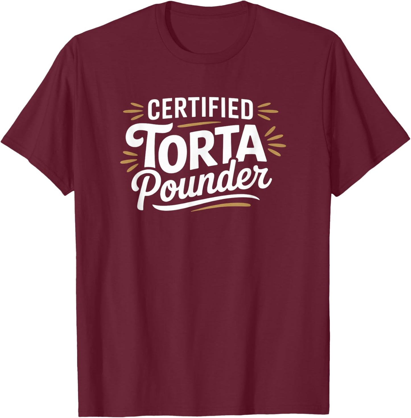 Torta Pounder Funny Latina Lover certifié T-Shirt - T-Shirt | Maroon