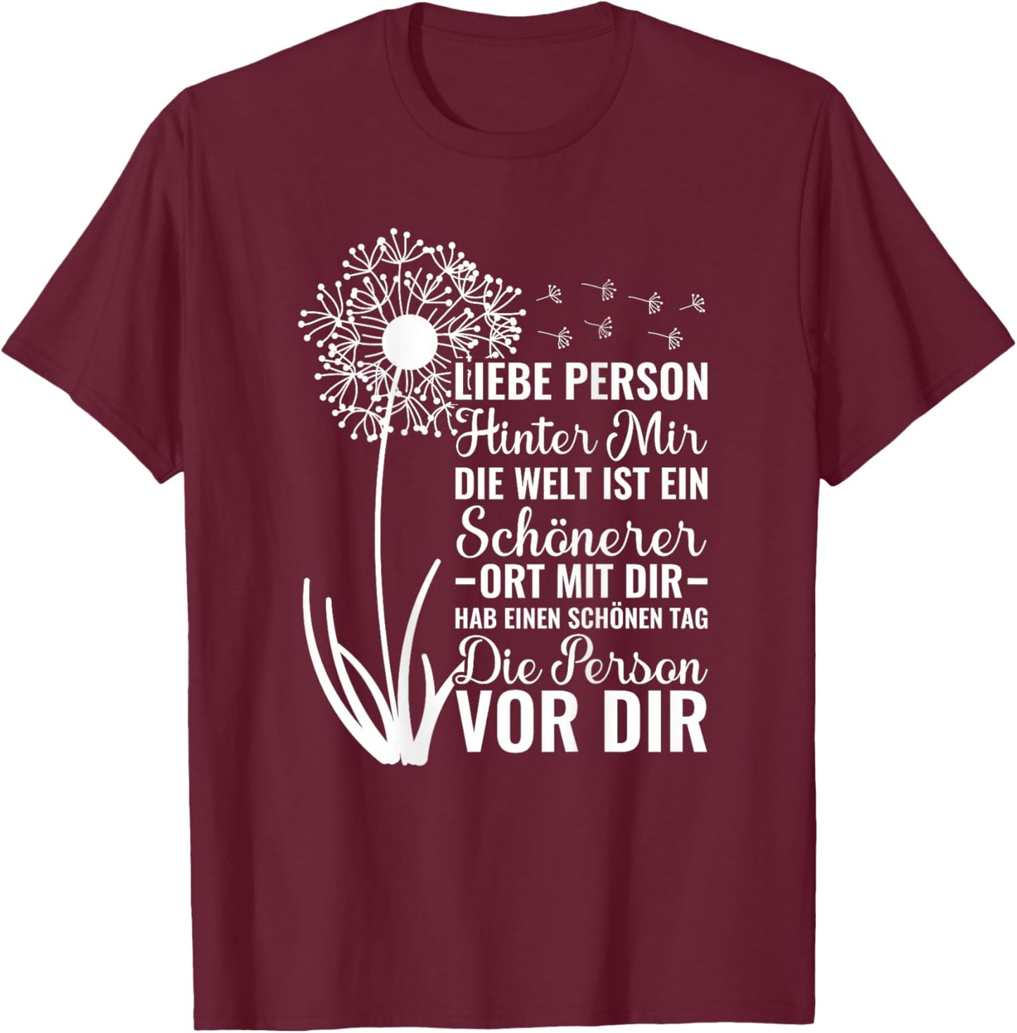 Dear Person Behind Me Love An Die Person Hinter Mir , black T-Shirt - T-Shirt | Maroon