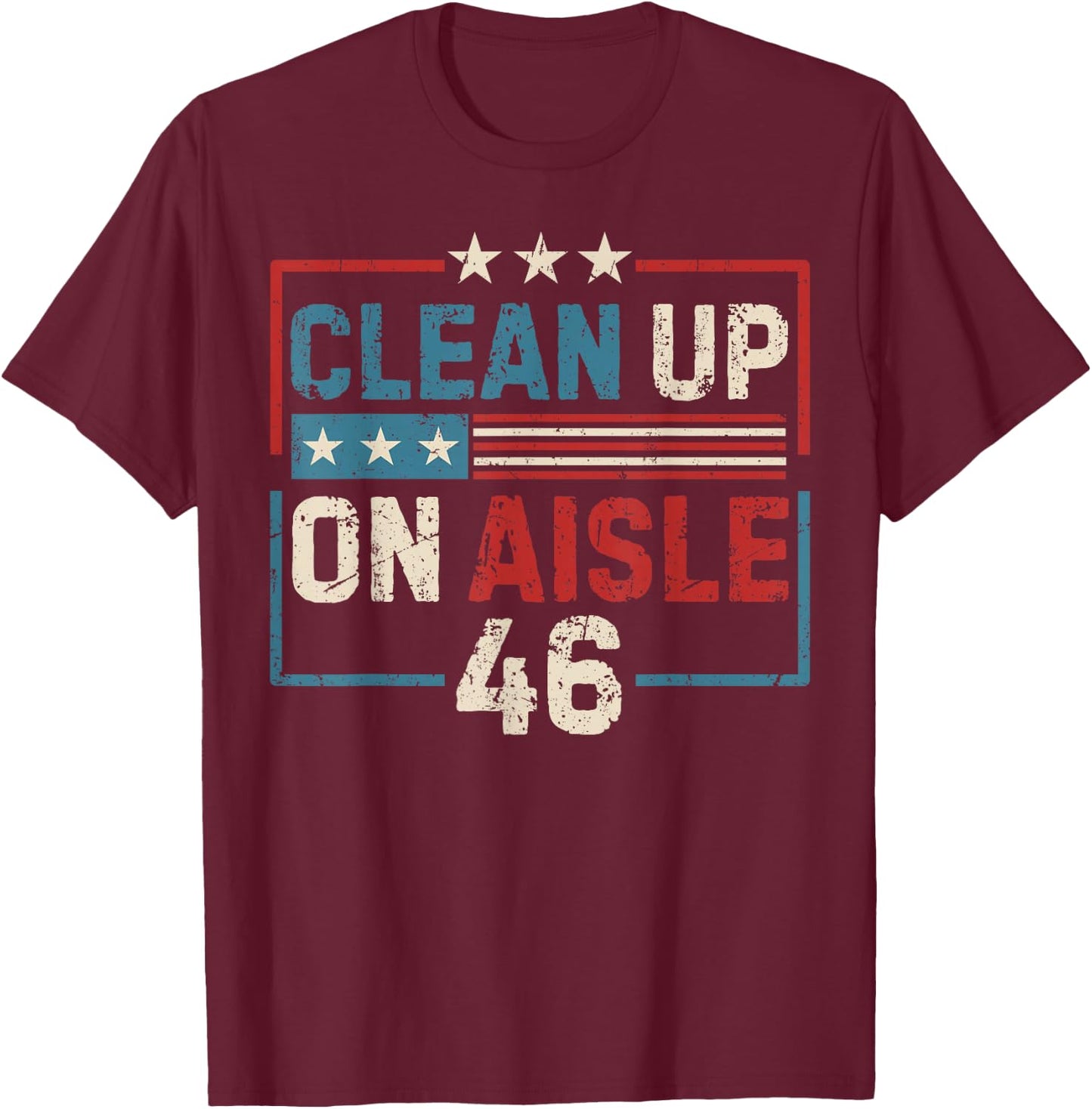 Vintage Clean Up In Aisle 46 American T-Shirt - T-Shirt | Maroon