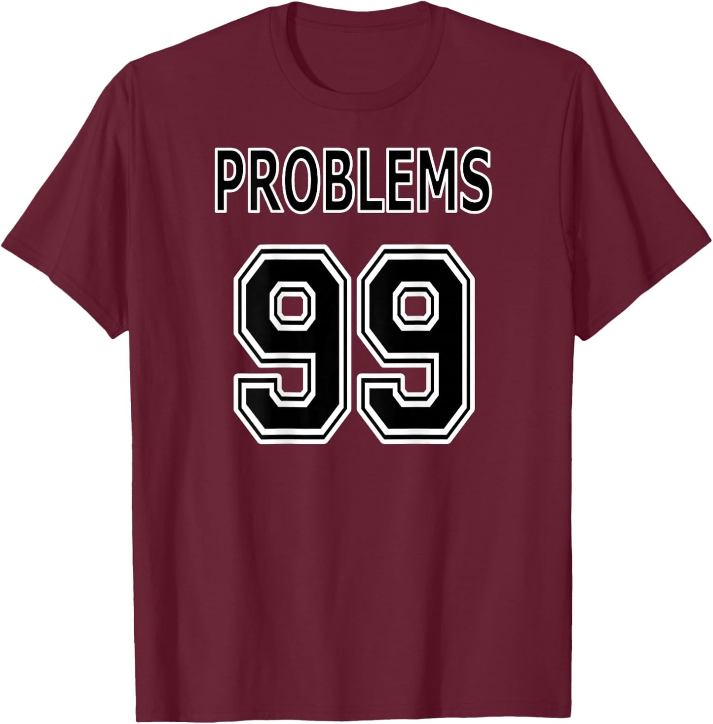 99 Problems Ain't 1 Couples T-Shirt - T-Shirt | Maroon