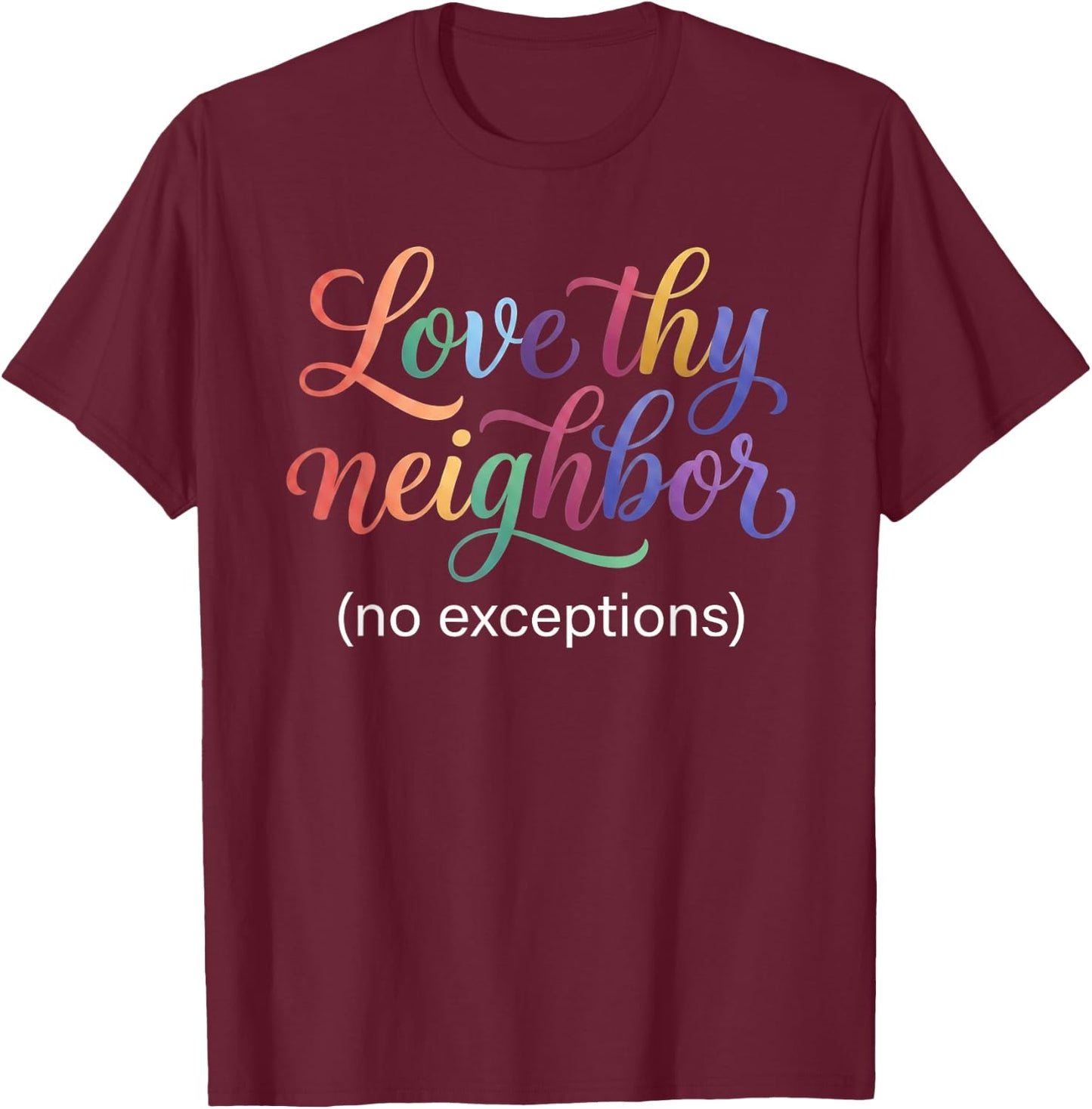 Love Thy Neighbor Pride Month LGBT Ally Rainbow Love is Love T-Shirt - T-Shirt | Maroon