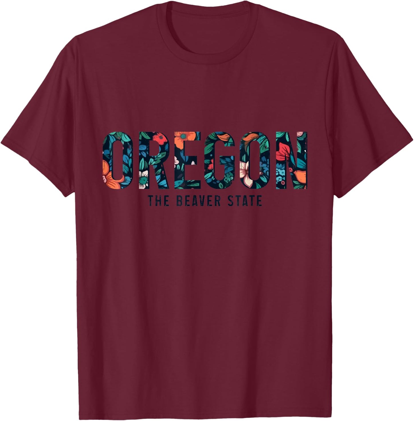 Oregon The Beaver State PNW Vintage Pride Floral Flowers T-Shirt - T-Shirt | Maroon