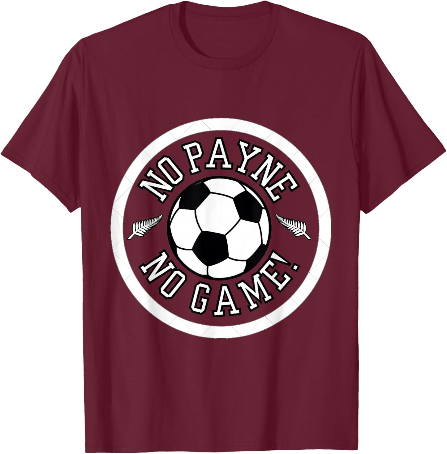 NO Payne, NO Game! T-Shirt - T-Shirt | Maroon