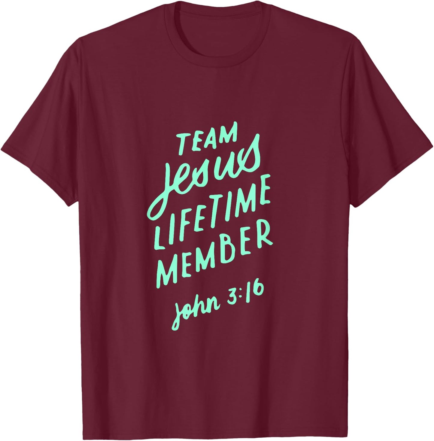 Team Jesus Christ Lifetime Member Bible Verse Christian Gift T-Shirt - T-Shirt | Maroon