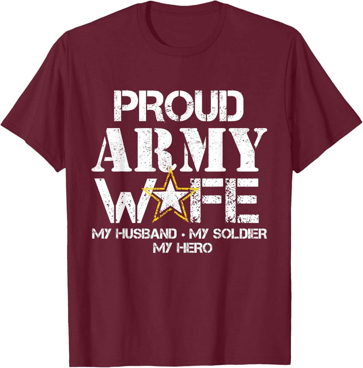 Proud Army Wife T Shirt for Military Wife My Soldier My Hero T-Shirt - T-Shirt | Maroon