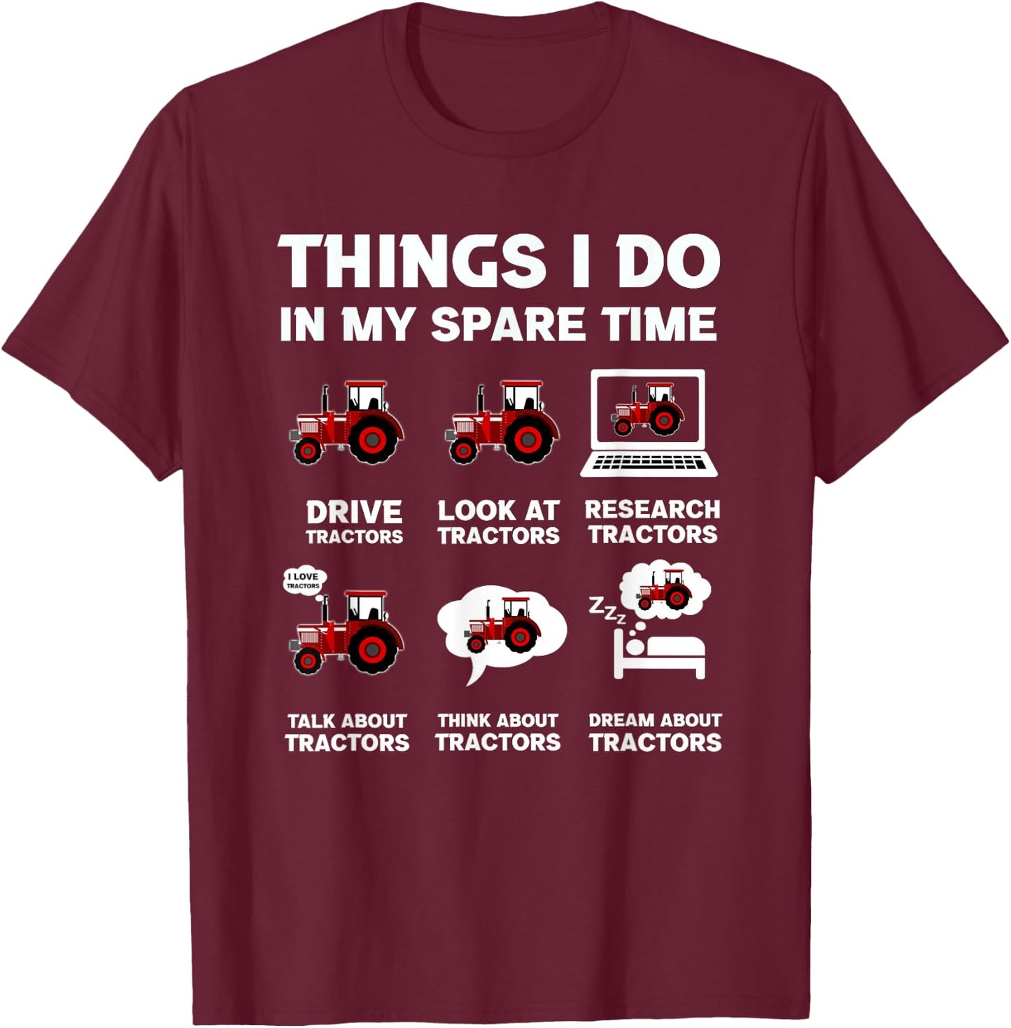 Funny Tractors lover 6 Things I Do In My Spare Time Tractor T-Shirt - T-Shirt | Maroon