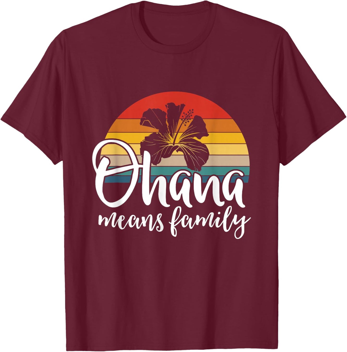Ohana Means Family Hibiscus Retro Hawaii Summer Holiday T-Shirt - T-Shirt | Maroon