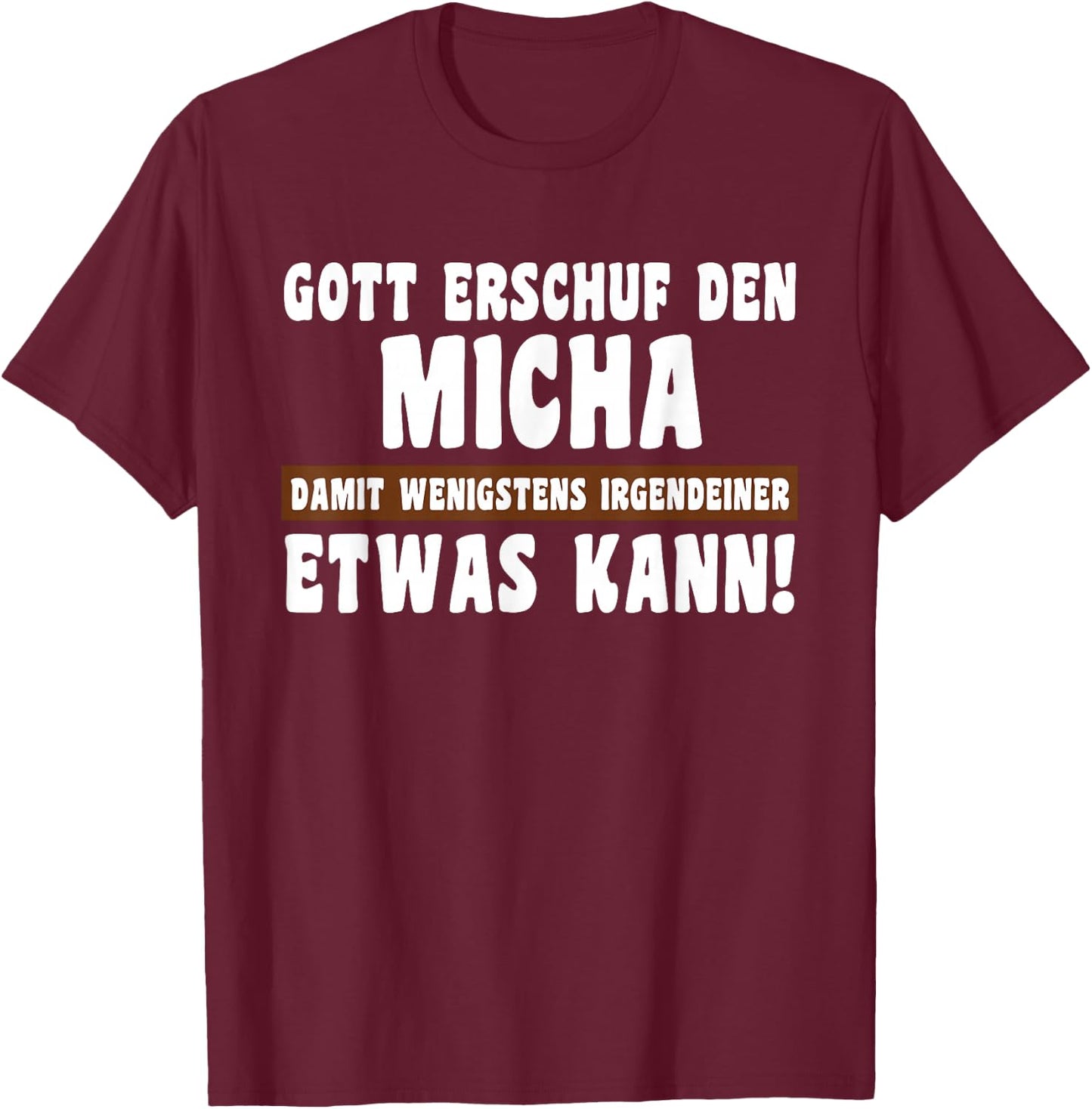 Micha Gott Erschuf den Witziges Namen T-Shirt - T-Shirt | Maroon
