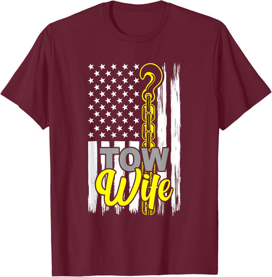 Tow Wife US Flag Tow Truck Wife Of A Tow Truck Driver T-Shirt - T-Shirt | Maroon