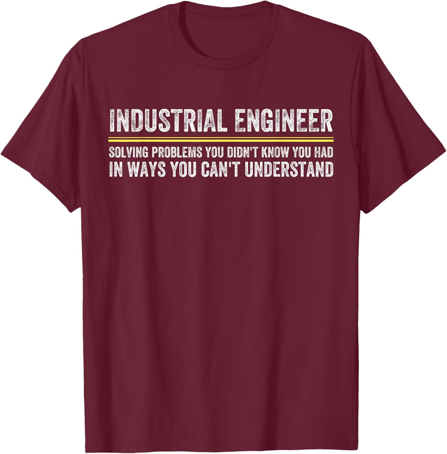 Funny Industrial Engineer Engineering Plant Manager T-Shirt - T-Shirt | Maroon