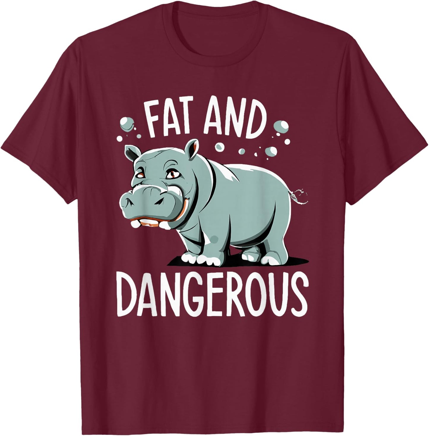 Fat and Dangerous Funny Hippo Humor T-Shirt - T-Shirt | Maroon