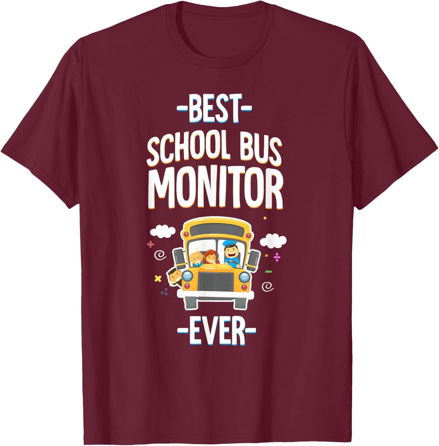 The Best School Bus Monitor Ever T-Shirt - T-Shirt | Maroon