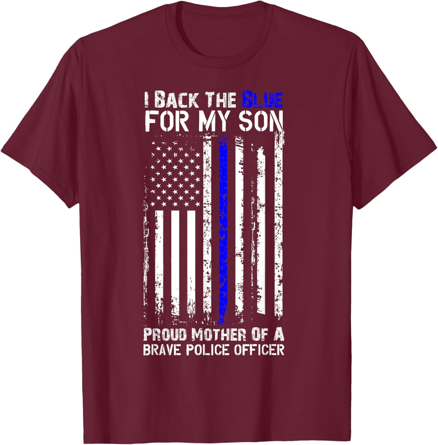 Police Flag Shirt - I Back The Blue For My Son T-Shirt - T-Shirt | Maroon