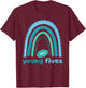 Hey Young Fives for Kids and Teachers T-Shirt - T-Shirt | Maroon