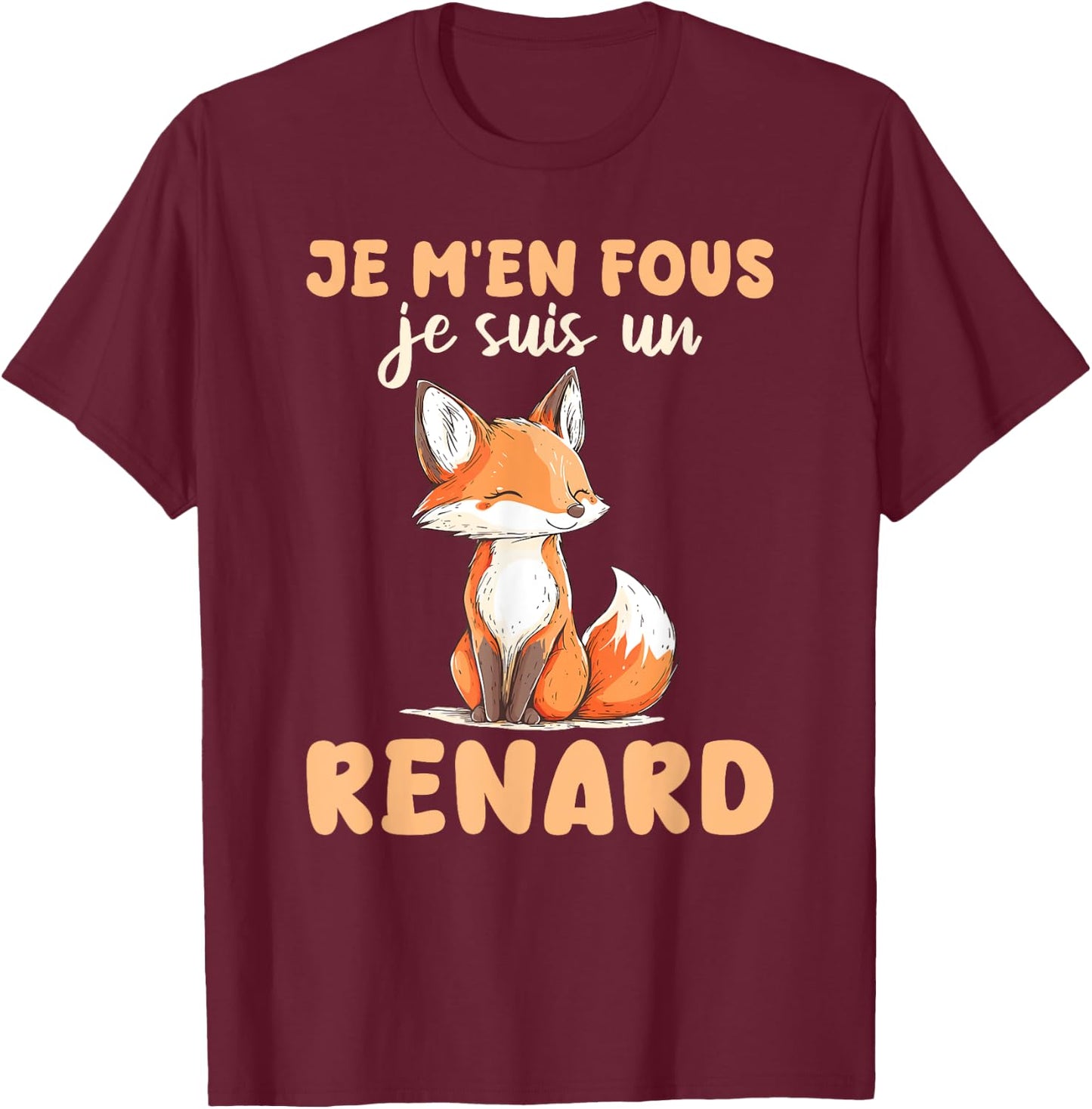 Je M'en Fous Je Suis Un Fox Soft , Black, S T-Shirt - T-Shirt | Maroon