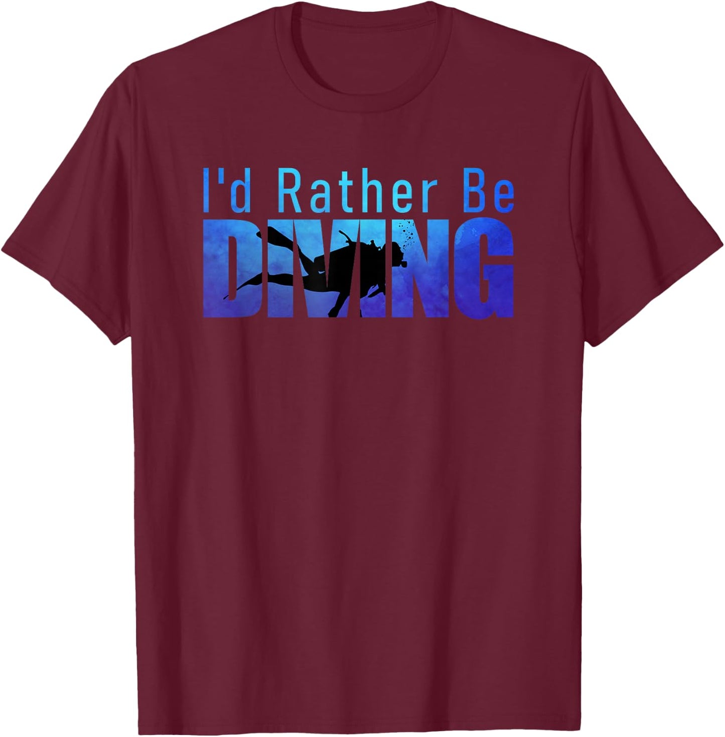 I'd Rather Be Diving Funny Scuba Diver Reef Diving Graphic T-Shirt - T-Shirt | Maroon