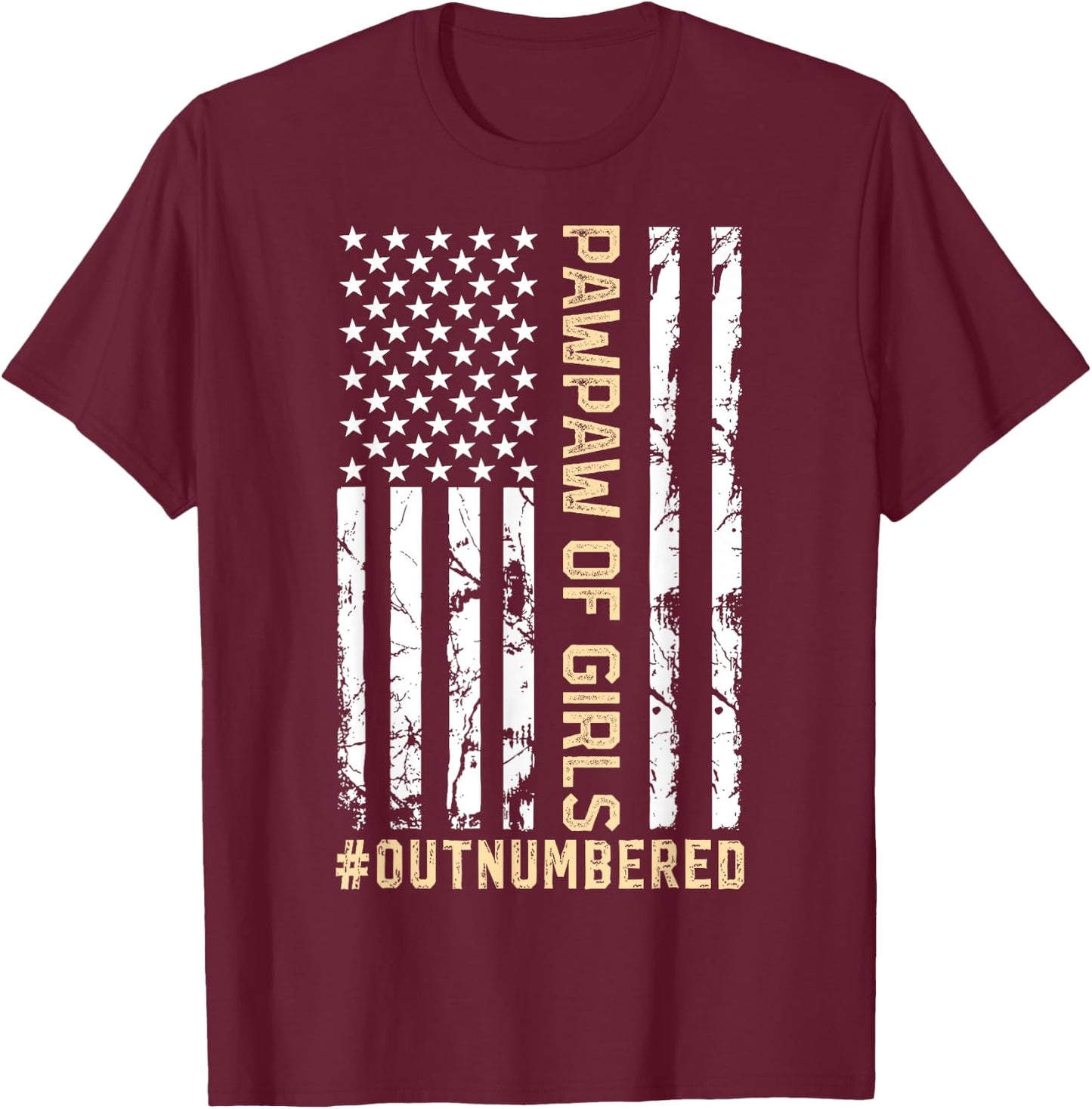 American Flag Father's Day Pawpaw Of Girls Outnumbered T-Shirt - T-Shirt | Maroon