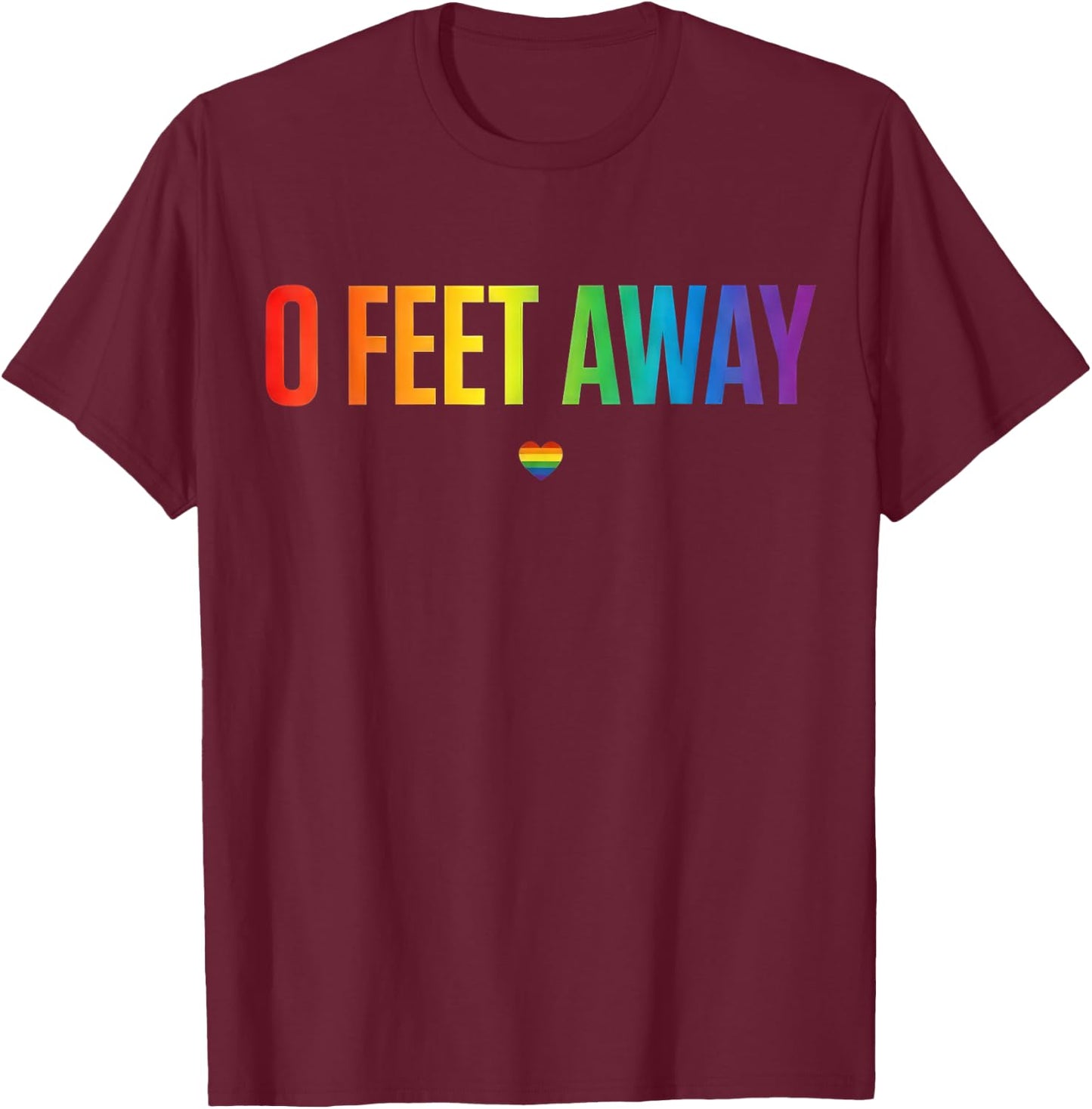 0 Feet Away Funny Gay Cruising Men Gay LGBTQ Pride T-Shirt - T-Shirt | Maroon