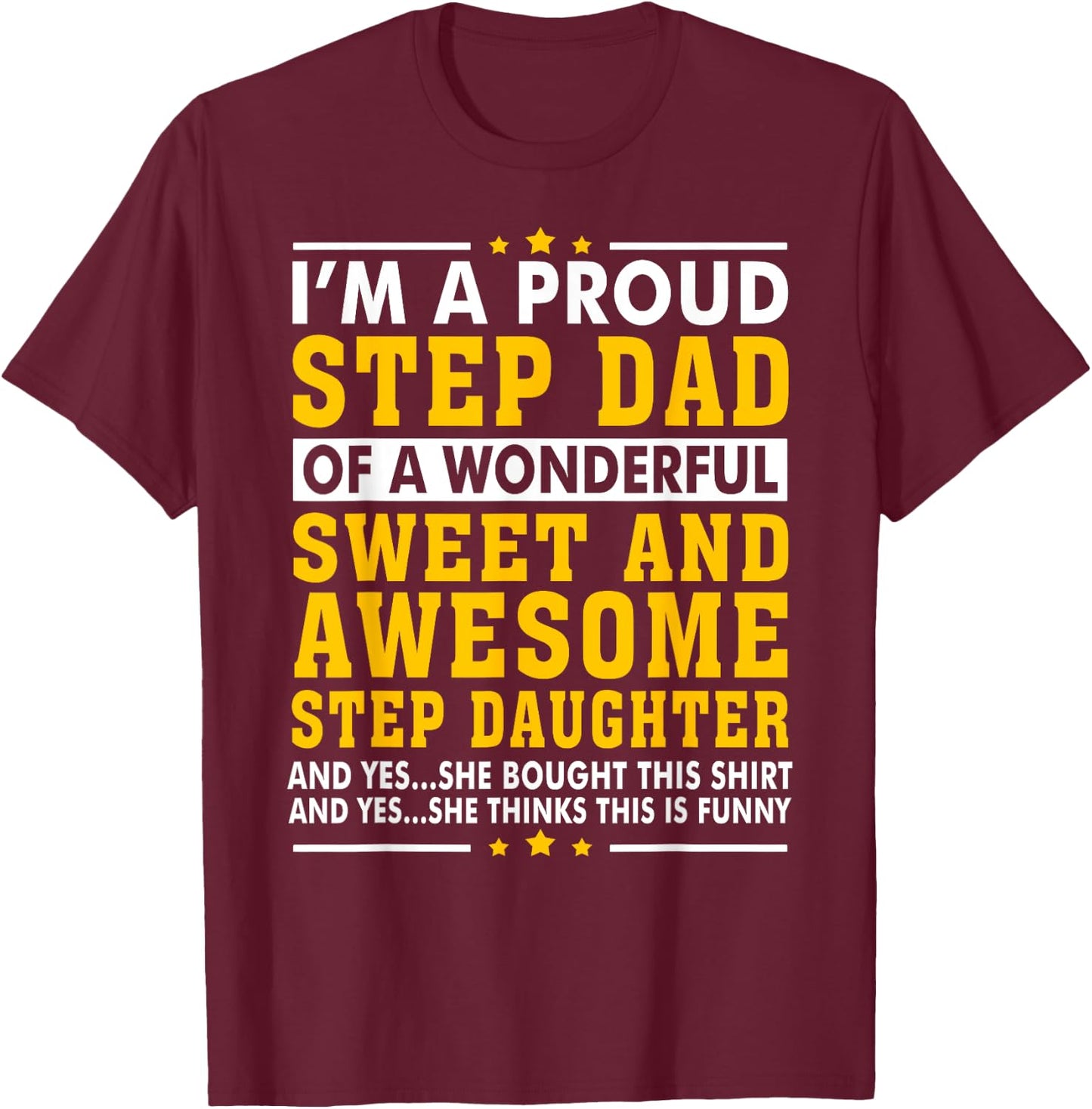 Funny Step Dad Fathers Day Gift Step Daughter Stepdad T-Shirt - T-Shirt | Maroon