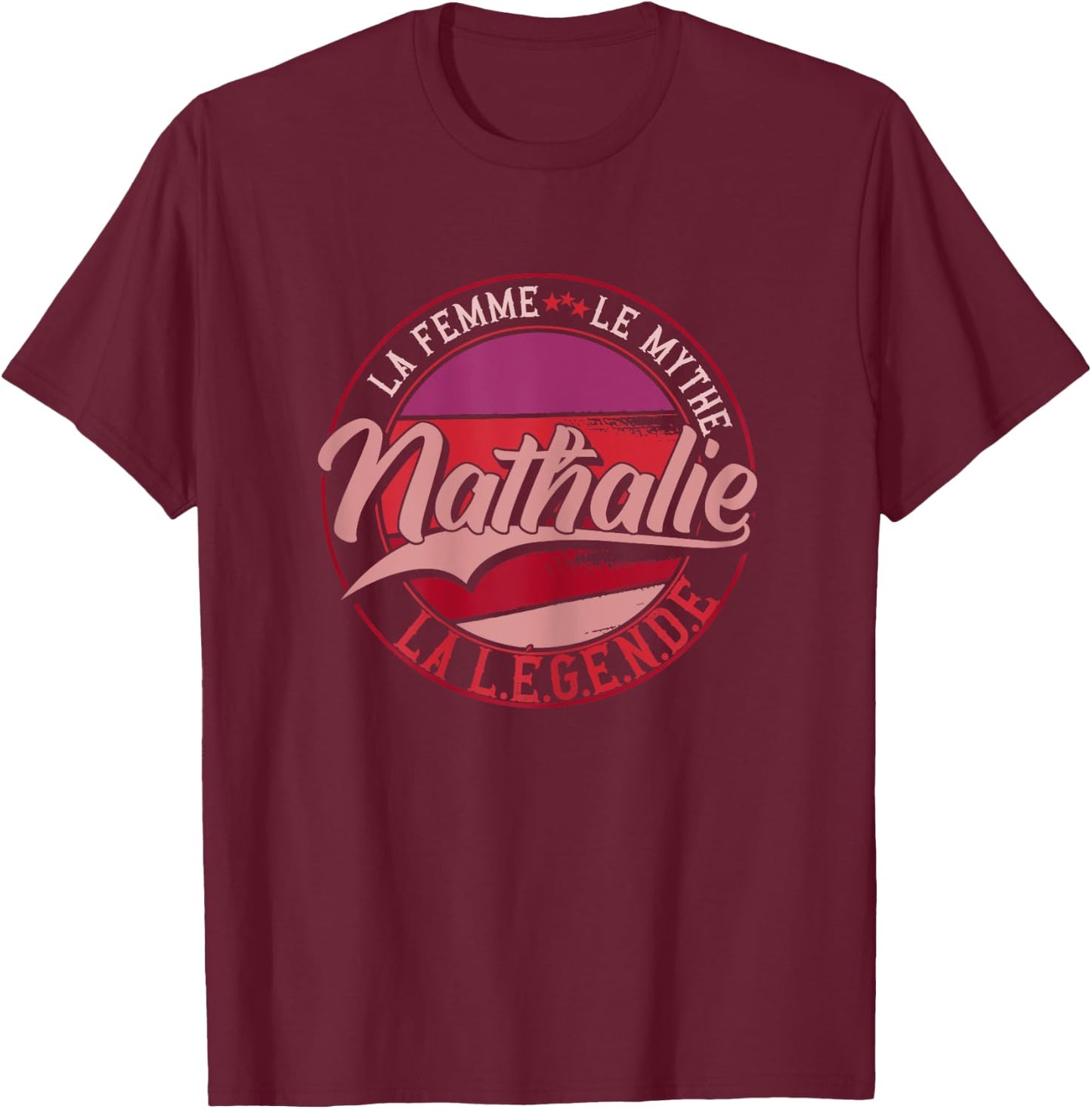 Nathalie la femme le myth la légende , Black T-Shirt - T-Shirt | Maroon