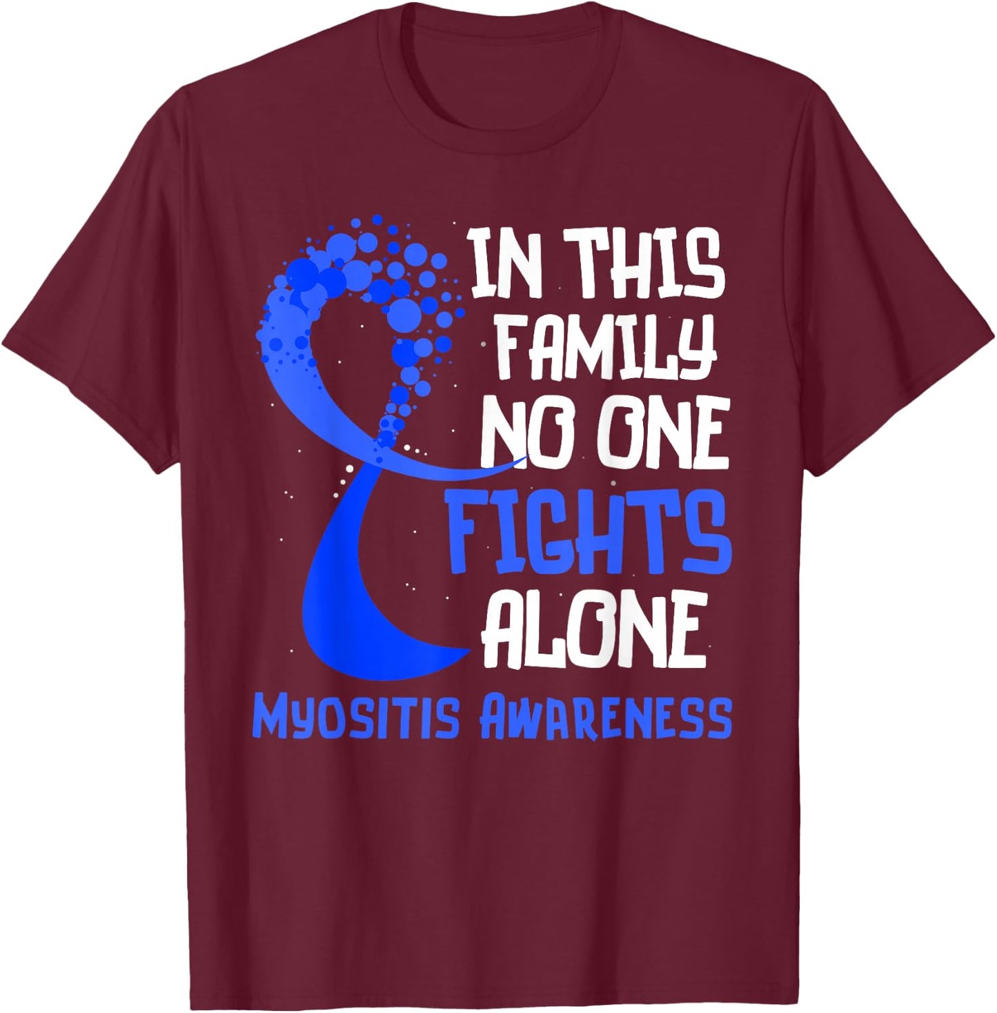 Myositis Awareness Blue Ribbon Hope Family Fighter T-Shirt - T-Shirt | Maroon