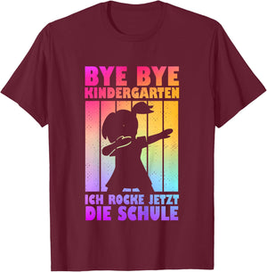 Bye Bye Kindergarten Ich Rocke Jetzt Die Schule T-Shirt - T-Shirt | Maroon