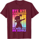 Bye Bye Kindergarten Ich Rocke Jetzt Die Schule T-Shirt - T-Shirt | Maroon
