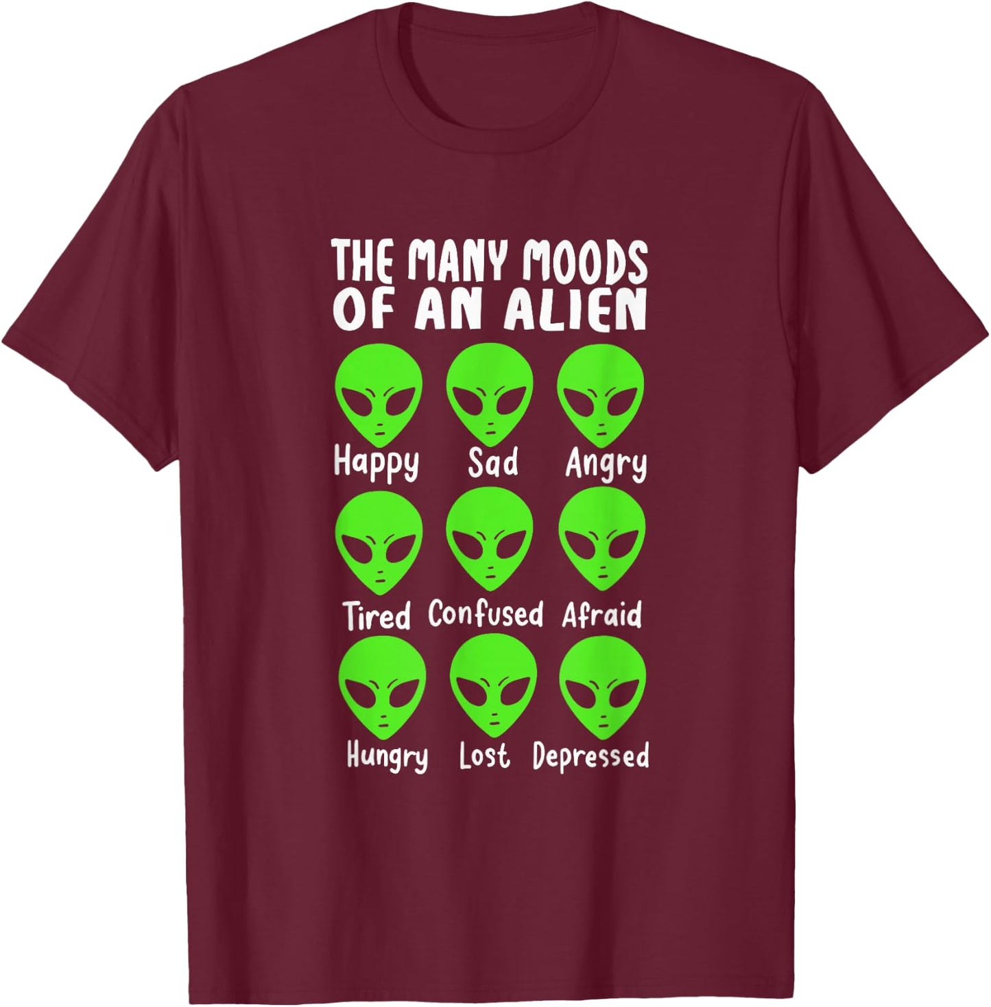 Funny Alien Life The Many Moods Of An Alien T-Shirt - T-Shirt | Maroon