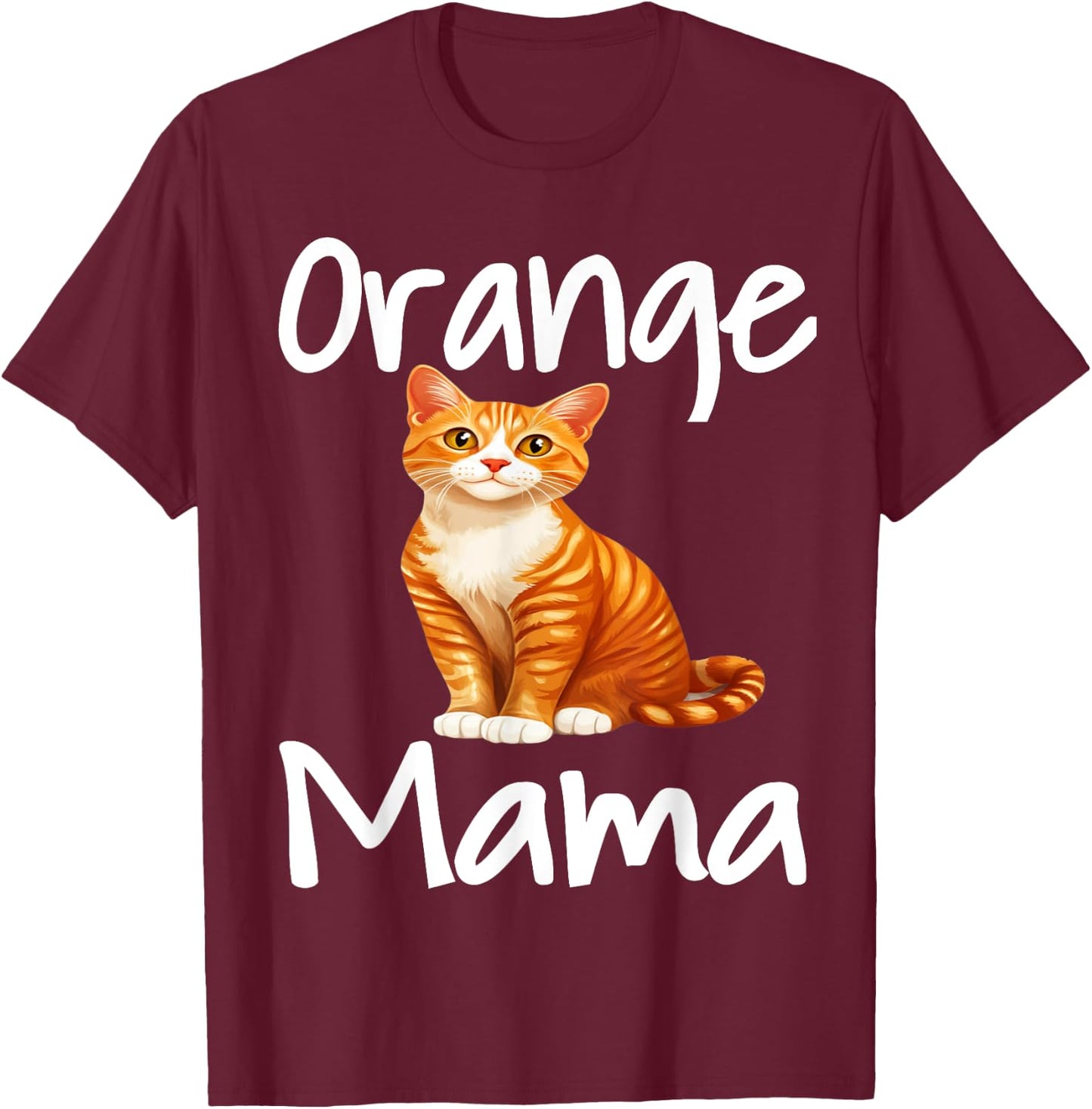 Funny Orange Mama Tabby Cat Lover Mom Humor Kitten Mommy T-Shirt - T-Shirt | Maroon