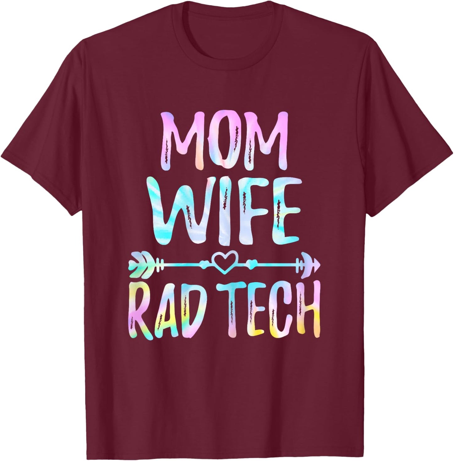 Xray Tech - Mom Wife Rad Tech Radiology Tech Gifts T-Shirt - T-Shirt | Maroon