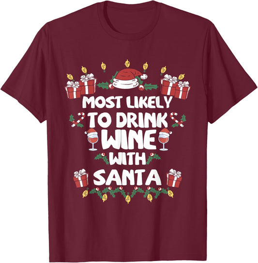 Most Likely to Drink Wine with Santa Christmas family T-Shirt - T-Shirt | Maroon