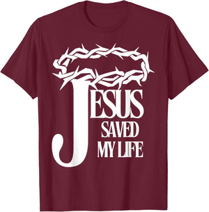 Jesus Saved My Life Christian Cross Thorns Crown Thankful T-Shirt - T-Shirt | Maroon