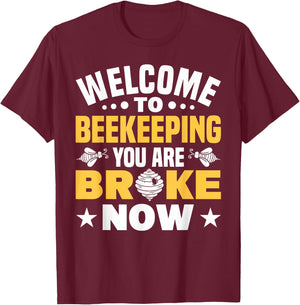 Welcome To Beekeeping You Are Broke Now Beekeeper T-Shirt - T-Shirt | Maroon