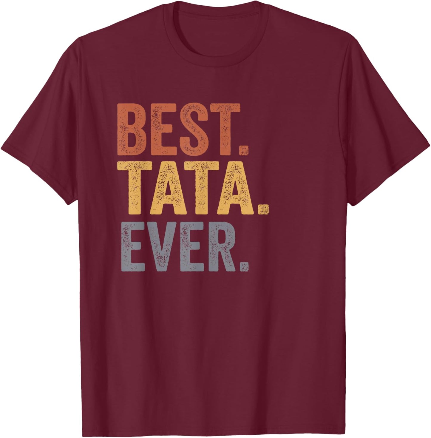 Best Tata Ever Gifts From Grandkids Tata Father's Day T-Shirt - T-Shirt | Maroon