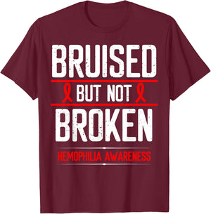 Hemophilia Awareness Bruised not Broken Bleeding Warrior T-Shirt - T-Shirt | Maroon