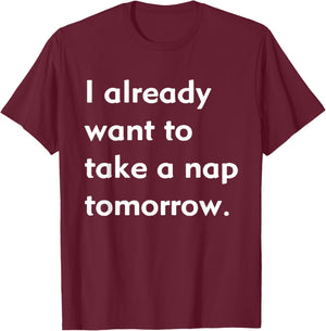 I Need a Nap , Funny Quote Shirt , Love Sleep T-Shirt - T-Shirt | Maroon