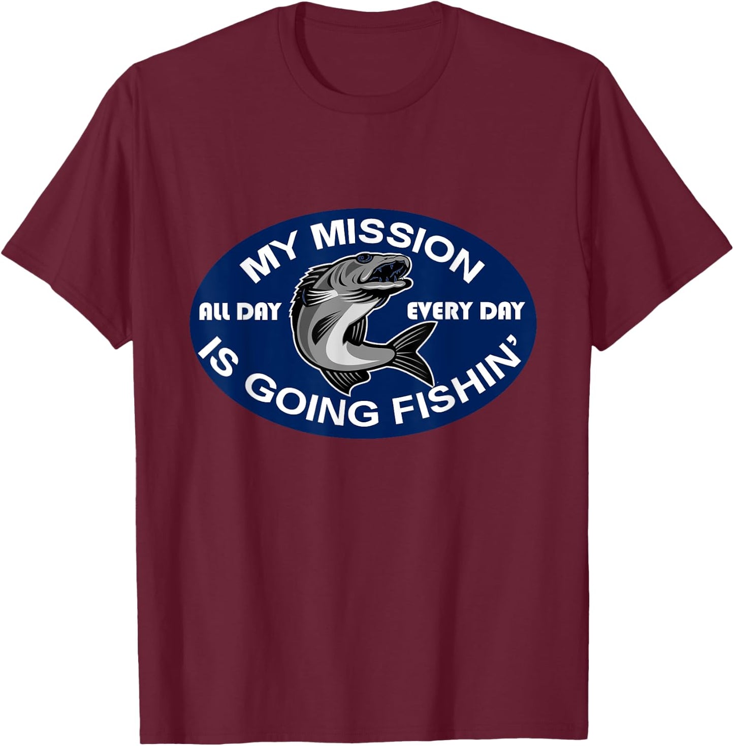 My Mission is Going Fishin' Bass Fishing for any Fisherman T-Shirt - T-Shirt | Maroon